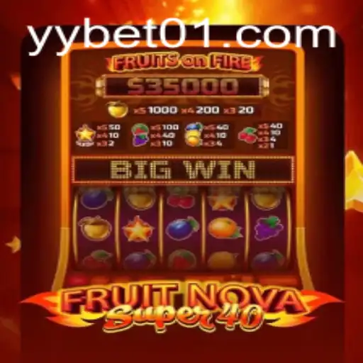 FruitNovaSuper40: A Thrilling Dive into the World of Online Slots with YYbet